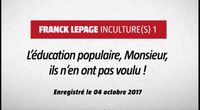 L'éducation populaire, Monsieur, ils n'en ont pas voulu [Inculture(s) 1] ­­– Franck Lepage by Default franck_lepage channel