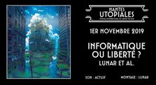 Informatique ou liberté ? (Utopiales 2019) – Lunar et al. [Son + Diapos] by Default lunar channel